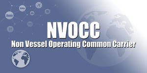 Non Vessel Operating Common Carrier (NVOCC)